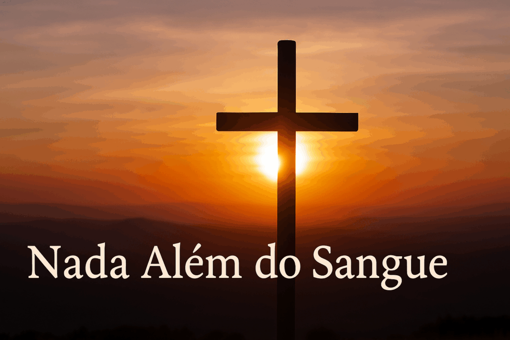 Cruz iluminada ao pôr do sol representando o louvor Nada Além do Sangue e o poder do sacrifício de Cristo.