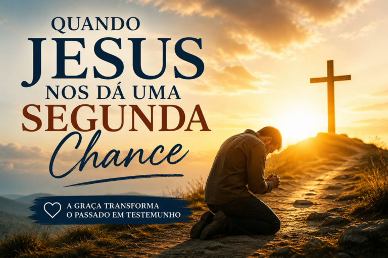 Quando Jesus Nos Dá Uma Segunda Chance